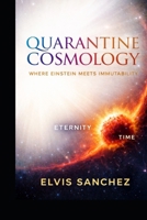 Quarantine Cosmology: Where Einstein Meets Immutability B0GPWCFFT2 Book Cover