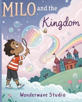 Milo and the Bubble Kingdom B0FRDRSNRF Book Cover