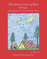Mindfulness Coloring Book for Kids: ...with guidance for those who love them. 1519584040 Book Cover