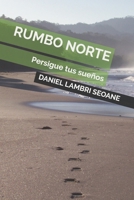 Rumbo Norte: Persigue tus sue�os null Book Cover