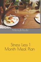 Stress Less Meal Plan Book B095MQGXRF Book Cover