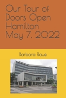 Our Tour of Doors Open Hamilton May 7, 2022 B0BRMC6FC1 Book Cover