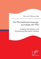 Die Pfarrstellenbemessungsgrundlage der Pfalz: Analyse des Systems und Entwicklung alternativer Ansätze (German Edition) 3961467463 Book Cover