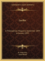 Lucifer: A Theosophical Magazine, September 1894 to January 1895 0766176975 Book Cover
