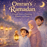 Omran's Ramadan - A Gentle Story of fasting, family, and faith: A cute and magical story for young children and families B0GHNH9FR3 Book Cover