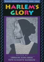 Harlem's Glory: Black Women Writing, 1900-1950 0674372700 Book Cover