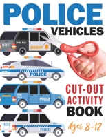 Police Vehicles: Cut Out Activity Book 1696323657 Book Cover