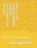 Nuevas Preguntas Test Auxiliar Administrativo del Estado: M�s de 300 preguntas 1097678547 Book Cover