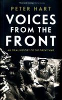 Voices from the Front: An Oral History of the Great War 0190464933 Book Cover