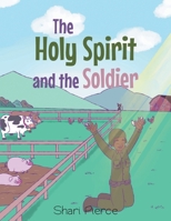 The Holy Spirit and the Soldier 1647739470 Book Cover