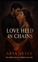 Love Held in Chains 1069848638 Book Cover
