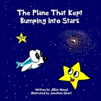 The Plane That Kept Bumping Into Stars 1979748888 Book Cover