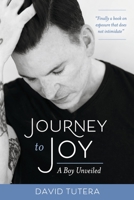 Journey to Joy: A Boy Unveiled 1667875523 Book Cover