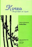 Korea Through Myths and Legends 1565911091 Book Cover