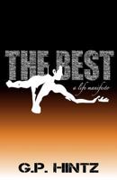The Best: A Life Manifesto: A Practical Guide to Making Life Count 0615556248 Book Cover