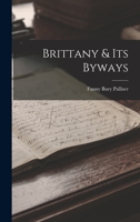 Brittany & Its Byways 9352977823 Book Cover