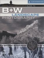 Digital Photographer's Guide to B&W Landscape Photography (A Lark Photography Book) 1600593909 Book Cover