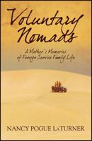 Voluntary Nomads: A Mother's Memories of Foreign Service Family Life 1432780328 Book Cover