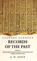 Records of the Past Being English Translations of the Ancient Monuments of Egypt and Western Asia Volume 4 1639239243 Book Cover