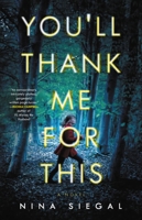 You'll Thank Me for This: A Novel 0316703567 Book Cover