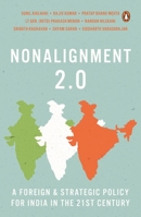 Nonalignment 2.0: A Foreign And Strategic Policy For India In The 21st Century 0143423479 Book Cover