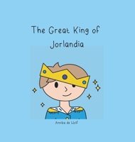 The Great King of Jorlandia (Wolftales) 908362062X Book Cover