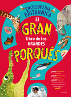 El gran libro de los grandes PORQUÉS / Britannica's First Big Book of Why 8419501565 Book Cover