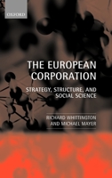 The European Corporation: Strategy, Structure, and Social Science 0199251045 Book Cover