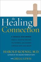 The Healing Connection: The Story of a Physician's Search for the Link between Faith and Health 0849916224 Book Cover