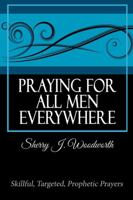 Praying for All Men Everywhere 1365597334 Book Cover