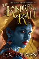The Kindred of Kali (The Adventures of Crackle and Bang) 0998015156 Book Cover