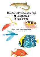 Reef and Freshwater Fish of Seychelles: A Field Guide 0953378780 Book Cover