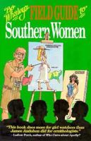 Bo Whaley's Field Guide to Southern Women 1558530886 Book Cover