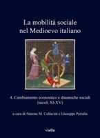 La Mobilita Sociale Nel Medioevo Italiano 4: Cambiamento Economico E Dinamiche Sociali (Secoli XI-XV) 8867289357 Book Cover