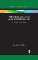 Aesthetic Violence and Women in Film: Kill Bill with Flying Daggers 036788691X Book Cover