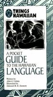 A Pocket Guide to the Hawaiian Language (Things Hawaiian) (Things Hawaiian)