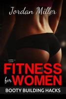 Fitness for Women: Best Butt Workout Exercises: Top 50 Butt Exercises: "Get the A** you've Always Wanted" 1530688310 Book Cover