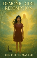 Demonic Girl: Redemption (Marked by Hell ? Made for Heaven) B0FGXKXF2Z Book Cover