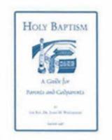 Holy Baptism: A Guide For Parents And Godparents 0819219525 Book Cover