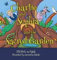 Charlie and Sophia and the Sacred Forest 0648108341 Book Cover