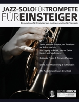 Jazz-Solo für Trompete für Einsteiger: Die Anleitung für Einsteiger zur Jazzimprovisation für Trompete (Anfänger-Jazztrompete Solo) (German Edition) 1789331889 Book Cover