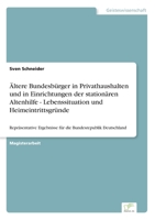 Altere Bundesburger in Privathaushalten Und in Einrichtungen - Lebenssituation Und Heimeintrittsgrunde 3869430206 Book Cover