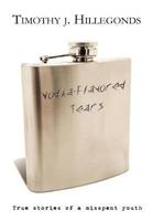 Vodka-Flavored Tears: True Stories of a Misspent Youth 0615406246 Book Cover