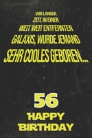 Vor langer Zeit, in einer weit weit entfernten Galaxis wurde jemand sehr cooles geboren...56 Happy Birthday: Liniertes Notizbuch I Gru�karte f�r den 56. Geburtstag I Perfektes Geschenk I Geburtstagska 1689074159 Book Cover