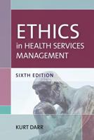 Ethics for Health Services Managers (Case Studies in Health Administration, Volume 4) 1932529683 Book Cover