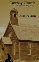 Cowboy Church: And Other Soul-Lifting Poetry 1633634302 Book Cover