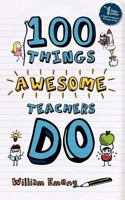 100 Things Awesome Teachers Do 1478105364 Book Cover