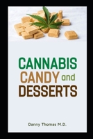 Cannabis Candy and Desserts B08T84HV7F Book Cover