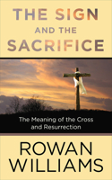 The Sign and the Sacrifice: The Meaning of the Cross and Resurrection 0664262643 Book Cover