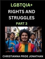 LGBTQIA+ Rights and Struggles (Part 3)- Short Essays on Queer Quest, Journeys Toward Equality's Rainbow, Navigating Nonbinary Realities of Pride, ... of Inclusive Horizons and LGBTQ Liberation B0FJK8S869 Book Cover